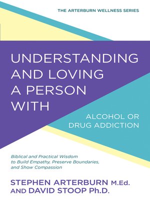 cover image of Understanding and Loving a Person with Alcohol or Drug Addiction